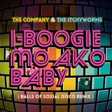 I-Boogie Mo Ako Baby Balls of Soxial Disco Remix