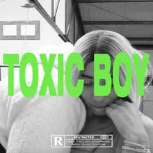 Toxic Boy