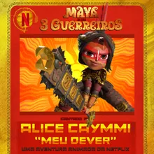 Meu Dever (Maya e os 3 Guerreiros - uma aventura animada da Netflix)