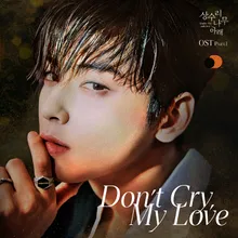 Don't Cry, My Love