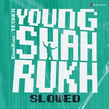 Young Shahrukh Slowed