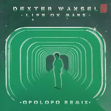 Life on Mars OPOLOPO Extended Remix