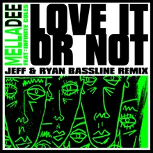Love It or Not (feat. Infinite Coles) Jeff & Ryan Bassline Remix