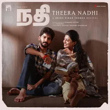 Theera Nadhi (From "Nadhi")