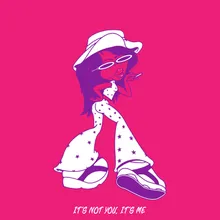 It's Not You, It's Me Club Mix
