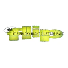 It's Friday Night (Just Got Paid) Radio Version w/Intro