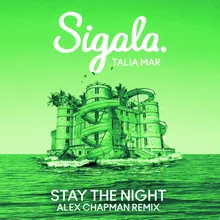 Stay The Night Alex Chapman Remix