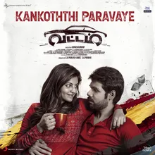 Kankoththi Paravaye (From "Vattam")