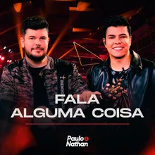 Fala Alguma Coisa (Ao Vivo)