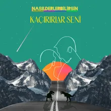 Kaçırırlar Seni