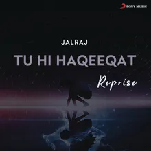 Tu Hi Haqeeqat (Reprise)