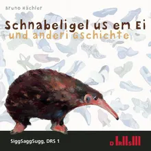 Schnabeligel Us Em Ei (Teil 1)