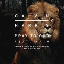 Pray to God (Calvin Harris vs Mike Pickering Hacienda Remix)