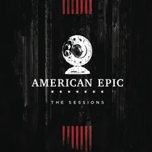 2 Fingers of Whiskey-Music from The American Epic Sessions