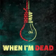 When I´m Dead