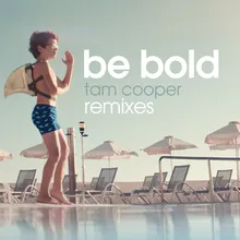 Be Bold (Wilkinson Remix)