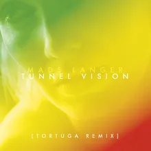 Tunnel Vision Tortuga Remix