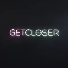 Get Closer