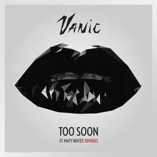 Too Soon (Vanic Remix)