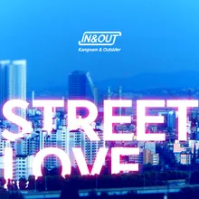 Street Love-IN & OUT