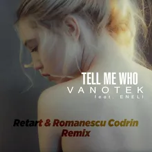 Tell Me Who-Retart & Romanescu Codrin Remix