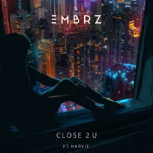 Close 2 U