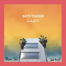 Two High (Sofi Tukker Remix)