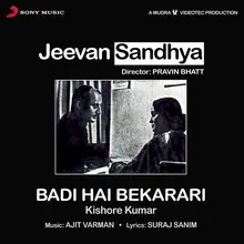 Badi Hai Bekarari (From "Jeevan Sandhya")