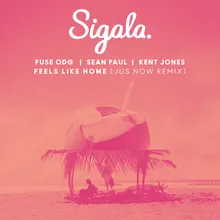 Feels Like Home-Jus Now Remix