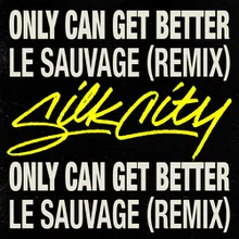 Only Can Get Better-Le Sauvage Remix