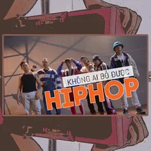 Không Ai Bỏ Được Hip Hop