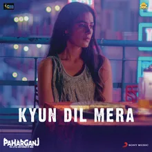 Kyun Dil Mera From "Paharganj"