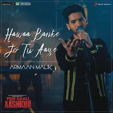 Hawaa Banke Jo Tu Aaye (From "Yeh Saali Aashiqui")