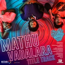 Mathuvadalara Title Track (From "Mathuvadalara")