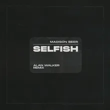 Selfish Alan Walker Remix