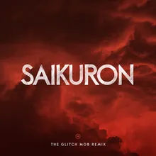Saikuron (The Glitch Mob Remix)
