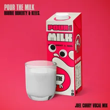 Pour the Milk-Joel Corry Vocal Mix