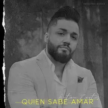 Quien Sabe Amar