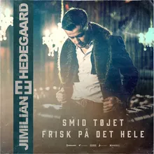 Smid Tøjet / Frisk På Det Hele (HEDEGAARD REMIX)