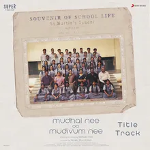 Mudhal Nee Mudivum Nee Title Track (From "Mudhal Nee Mudivum Nee")