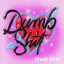 Dumb Shit