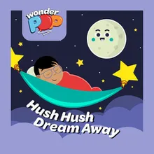 Hush Hush Dream Away