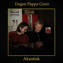 Dagen Pappa Grein (Akustisk)