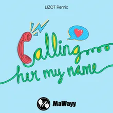 Calling Her My Name-LIZOT Radio Mix