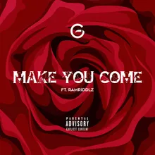 Make You Come