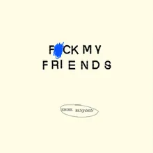Fuck My Friends