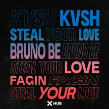 Steal Your Love (feat. Fagin)