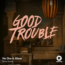 No One Is AloneFrom "Good Trouble"