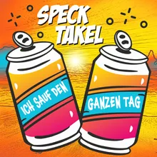 Ich sauf den ganzen Tag