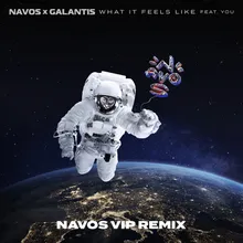 What It Feels Like Navos VIP Remix